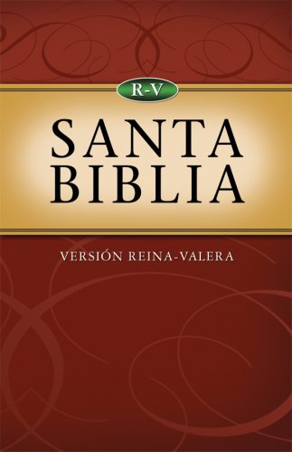 Santa Biblia–Versión Reina-Valera: Holy Bible–Reina-Valera Version (Reina Valera Bible) (Spanish Edition)