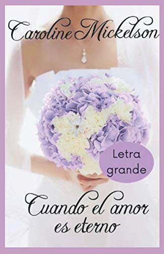 Cuando el amor es eterno: Letra grande romance (Tu invitación al romance) (Spanish Edition)