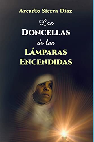 Las Doncellas de las Lámparas Encendidas (Spanish Edition)