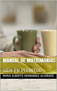 MANUAL DE MATRIMONIOS: VIDA EN PLENITUD (Spanish Edition)