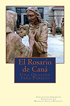 El Rosario de Caná: Una Oración para Parejas (Spanish Edition)