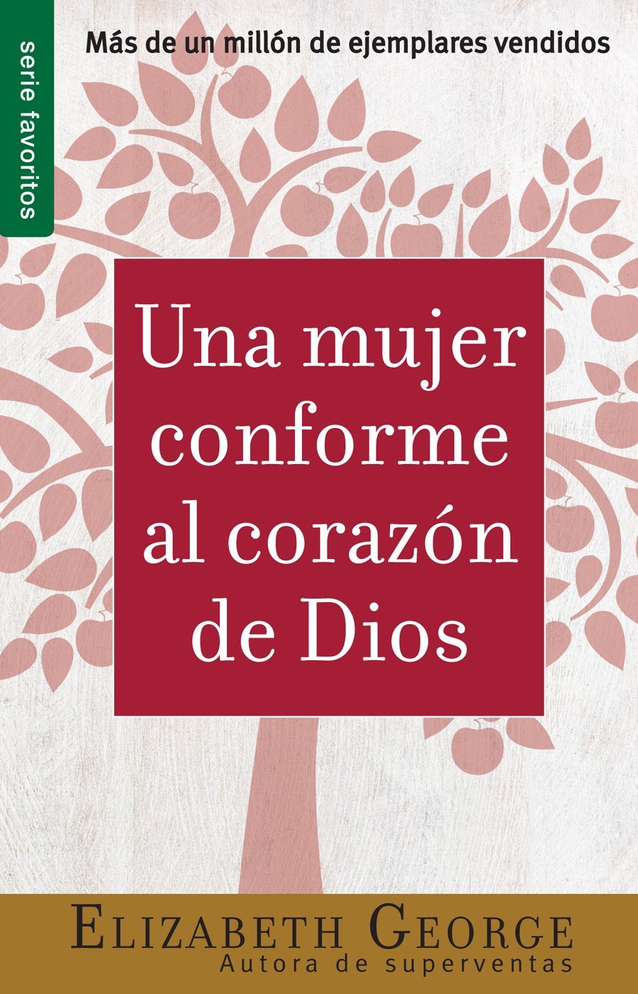 Una Mujer Conforme al Corazon de Dios (Spanish Edition)