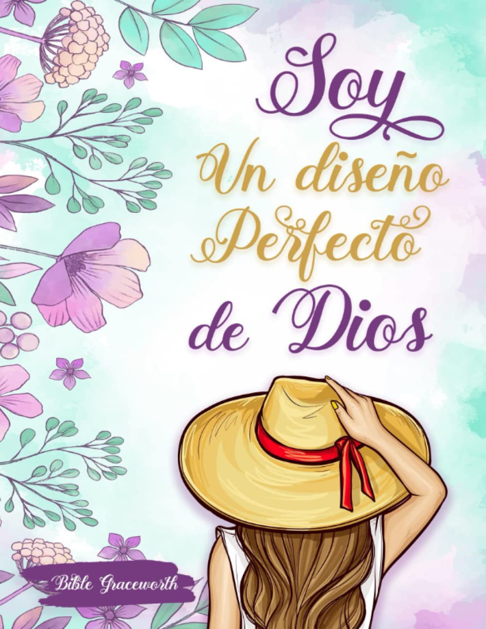 SOY UN DISEÑO PERFECTO DE DIOS diario devocional para mujeres letra grande: Cuaderno para estudios bíblico diseñado para mujeres de todas las edades, … con Dios como amigo (Spanish Edition)