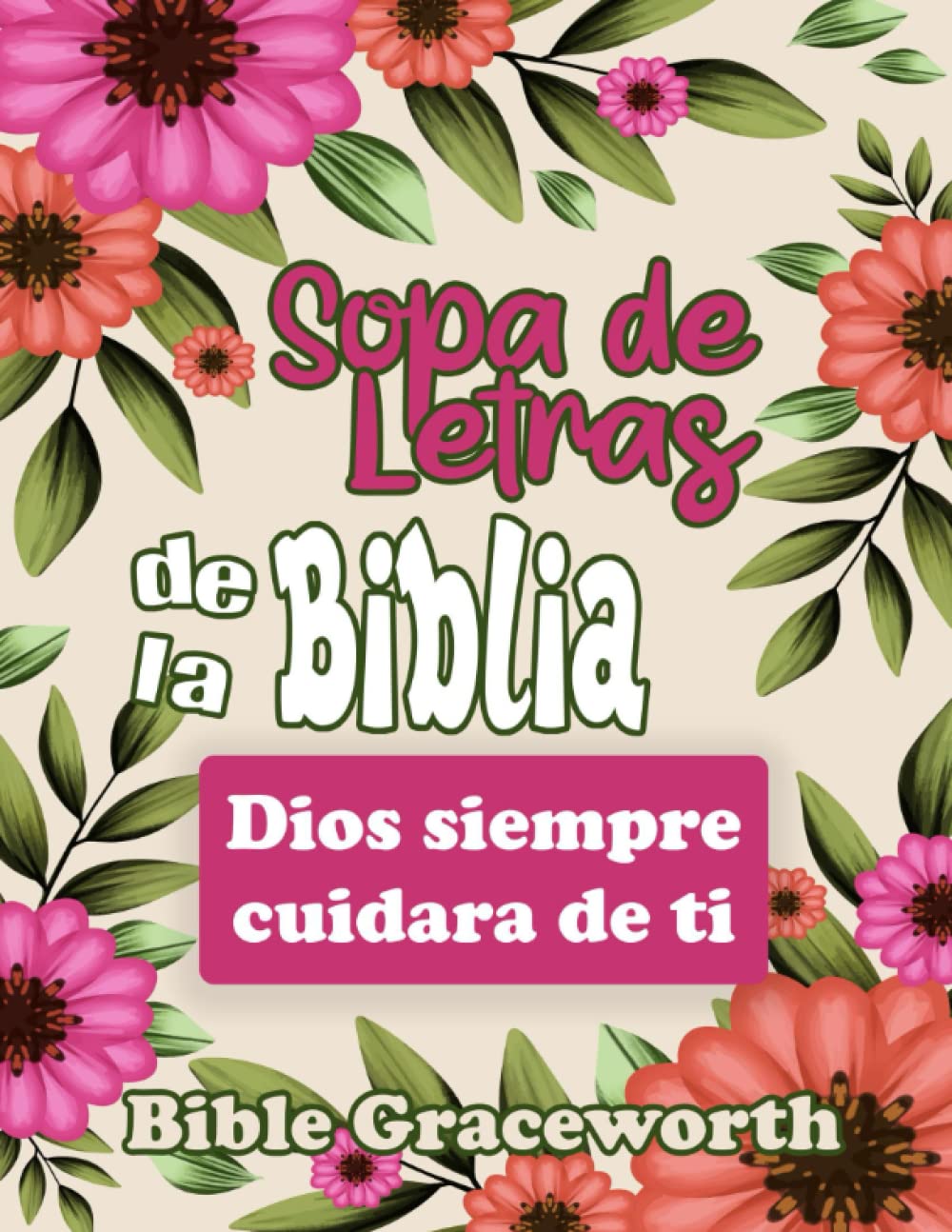 Sopa de letras de la Biblia DIOS SIEMPRE CUIDARA DE TI LETRA GRANDE: Descubre la importancia que tienes para Dios con divertidas sopas de letras para mujeres de todas las edades (Spanish Edition)