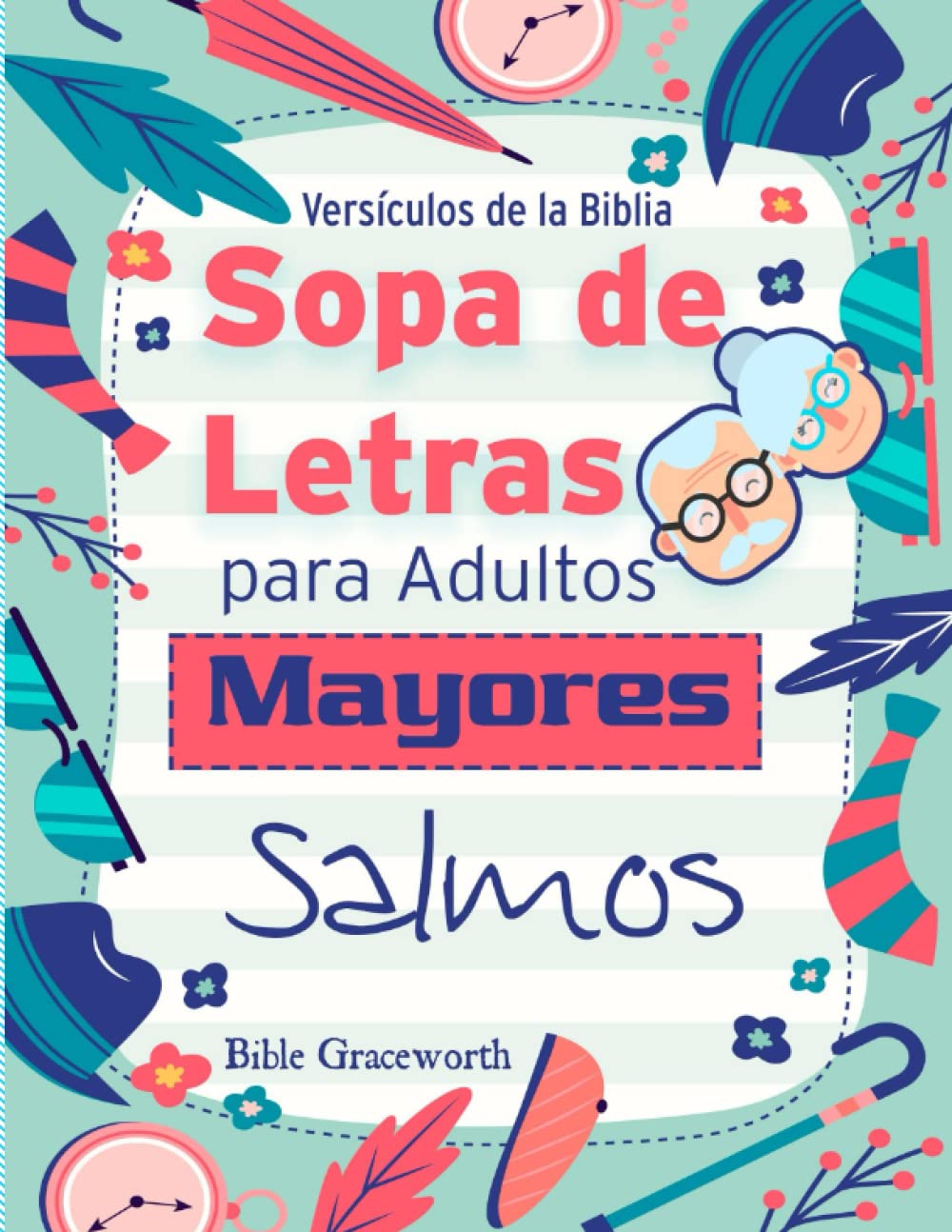 Sopa de letras para adultos Mayores Salmos, versículos de la biblia: Sopa de letras de la biblia para abuelos y abuelas para estimular la mente letra grande (Spanish Edition)