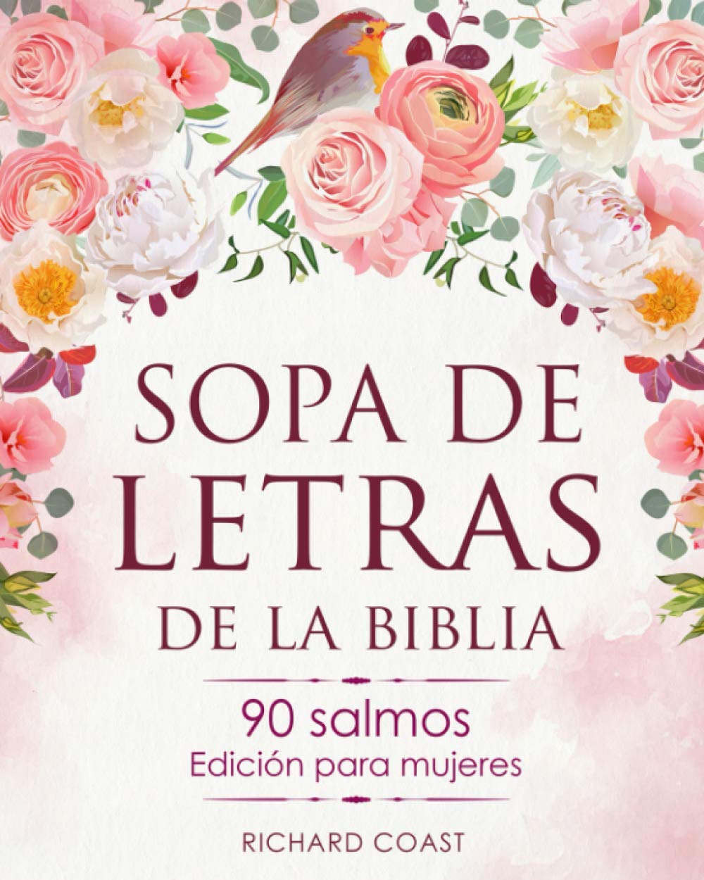 Sopa De Letras De La Biblia: 90 Salmos Edición Para Mujeres: En Espanol, Letra Grande. (Spanish Bible Word Search Large Print) (Psalms) (Spanish Edition)